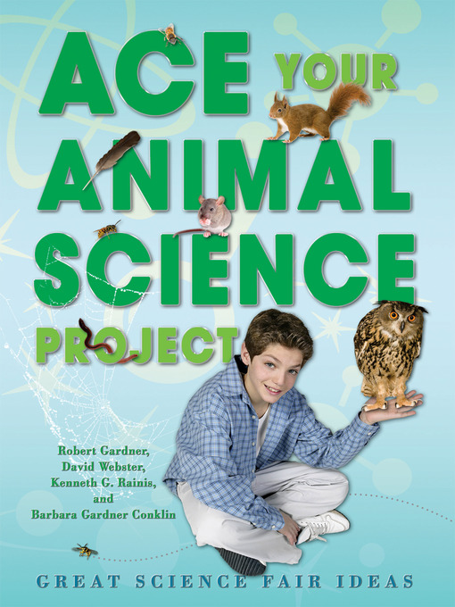 Title details for Ace Your Animal Science Project by Robert Gardner - Available